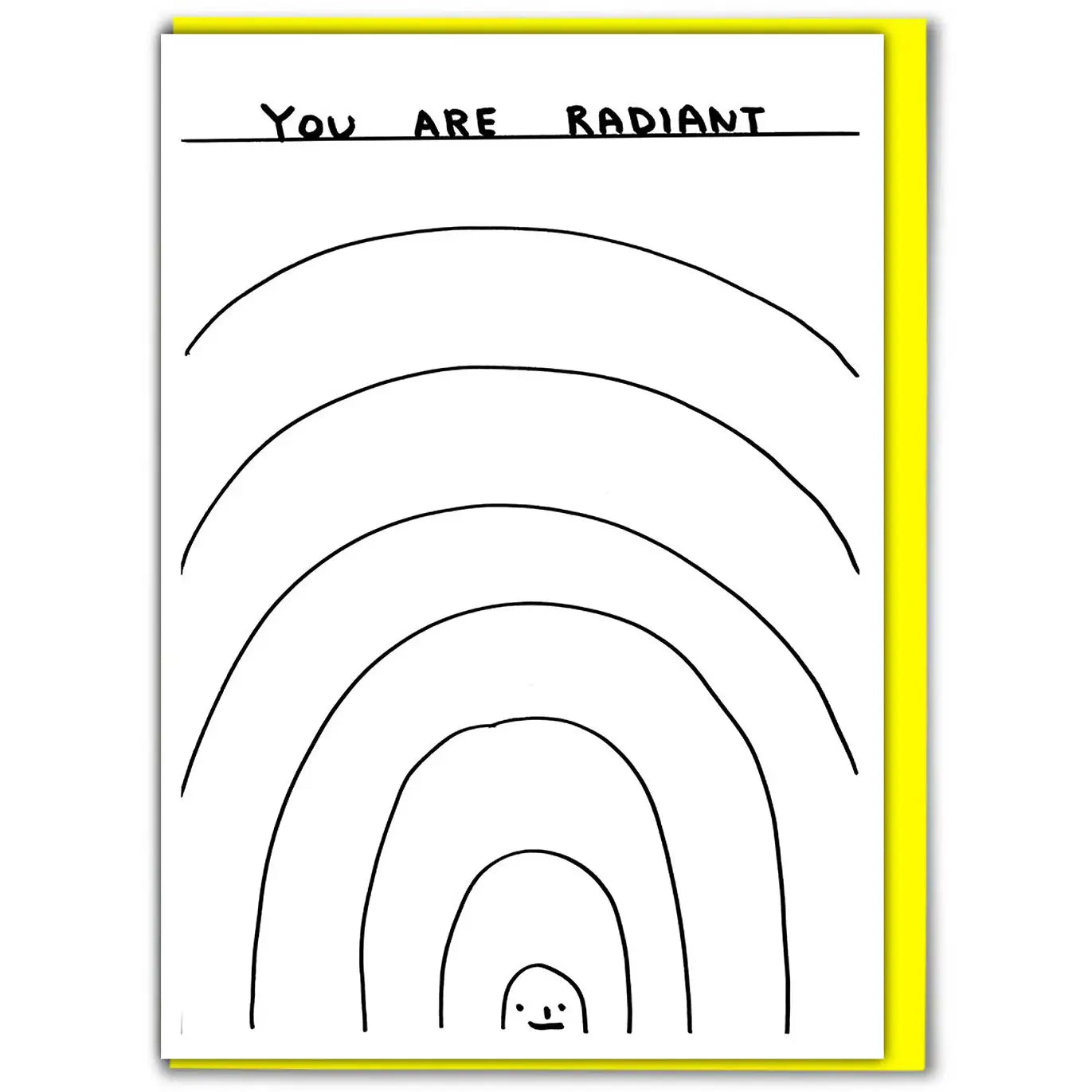 DAVID SHRIGLEY You Are Radiant Card