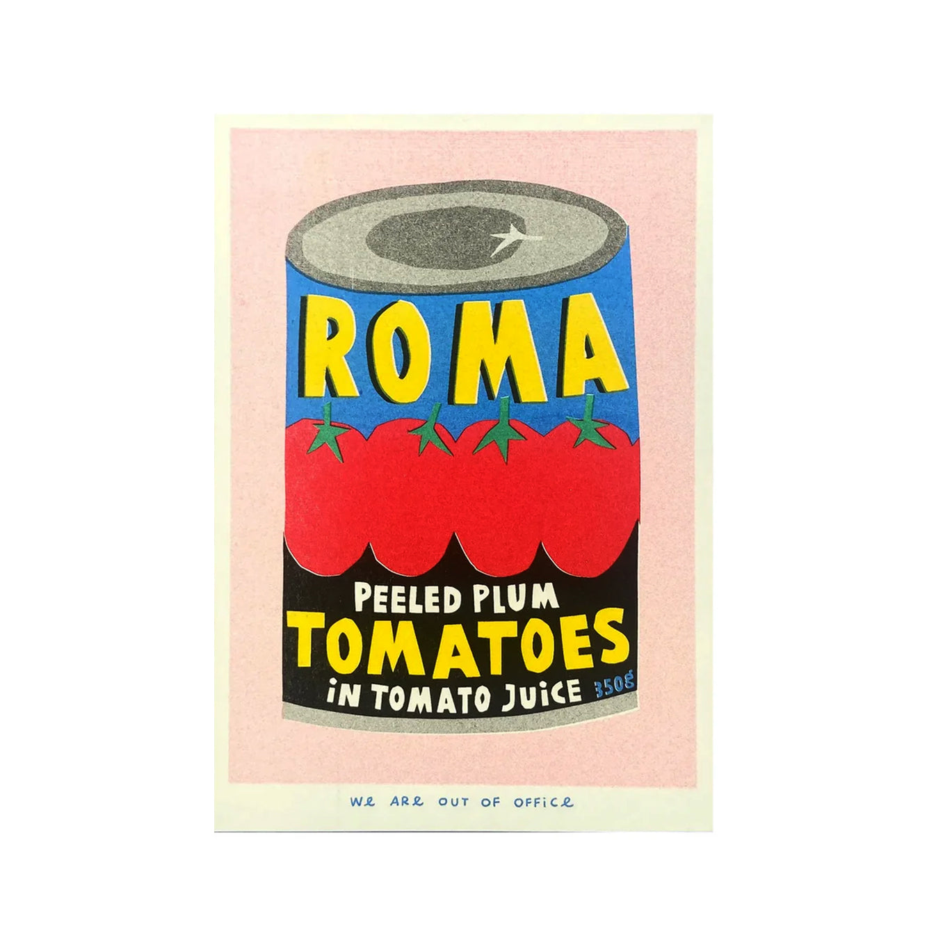 WE ARE OUT OF OFFICE Roma Tomatoes Print