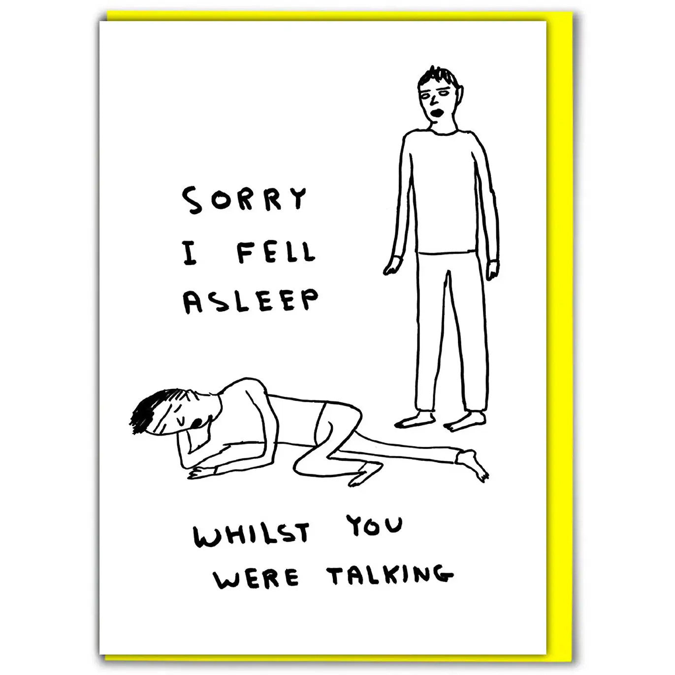 DAVID SHRIGLEY Fell Asleep Card