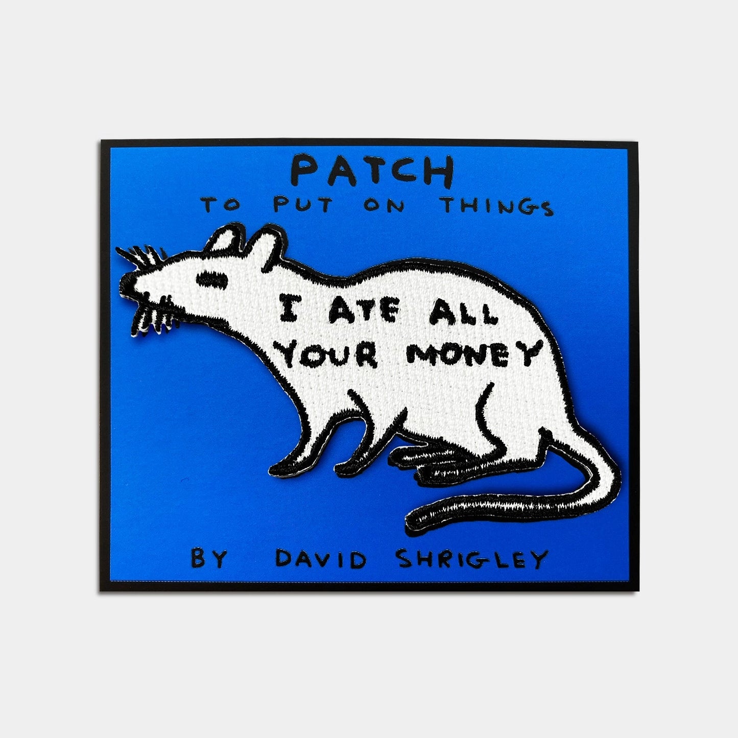 DAVID SHRIGLEY I Ate All Your Money Patch