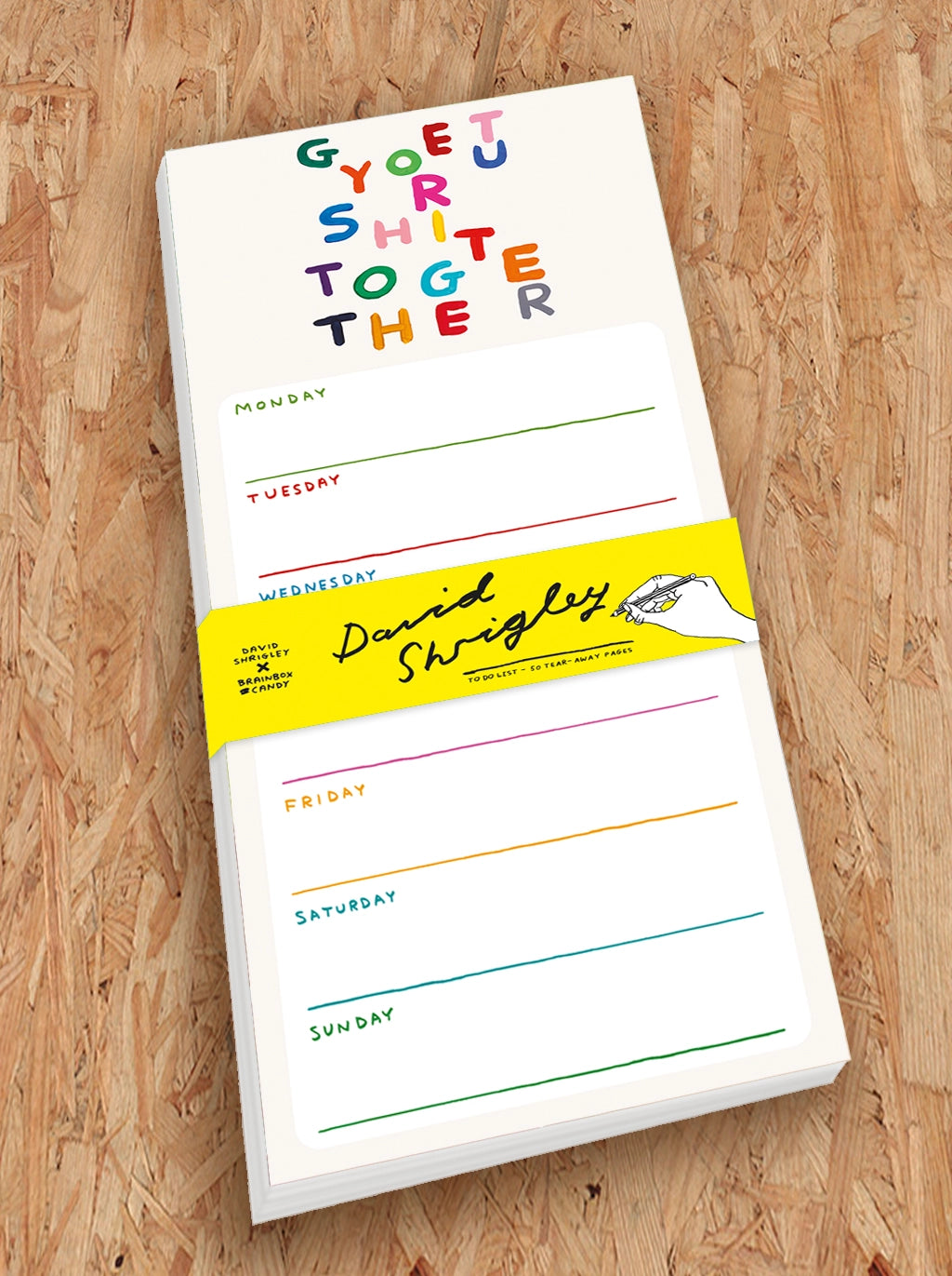 DAVID SHRIGLEY Get Your Shit Together Weekly Planner