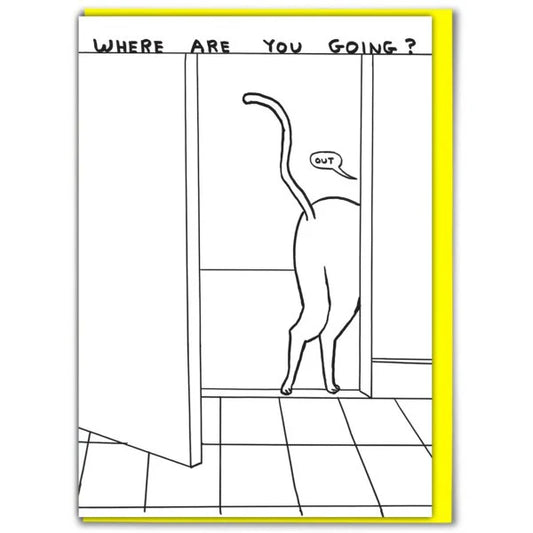 DAVID SHRIGLEY Cat Going Out Card