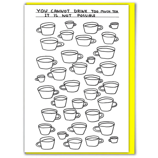 DAVID SHRIGLEY Too Much Tea Card