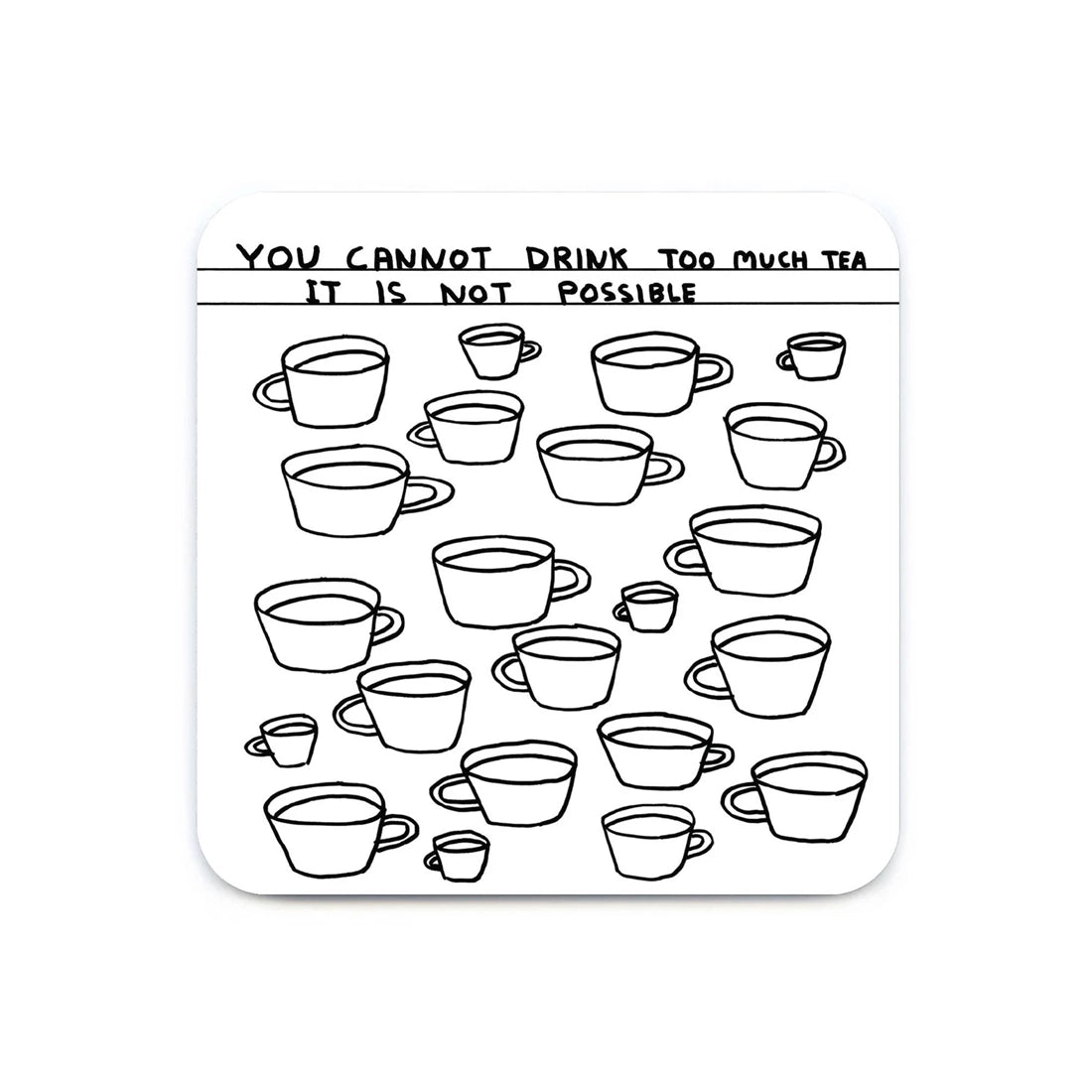 DAVID SHRIGLEY Too Much Tea Coaster