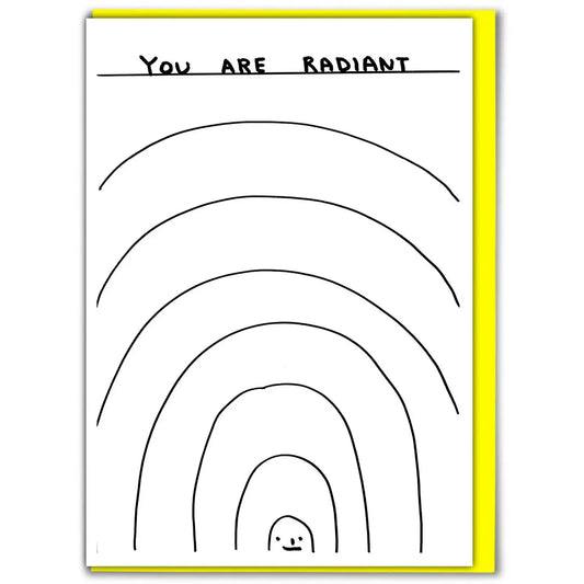 DAVID SHRIGLEY You Are Radiant Card