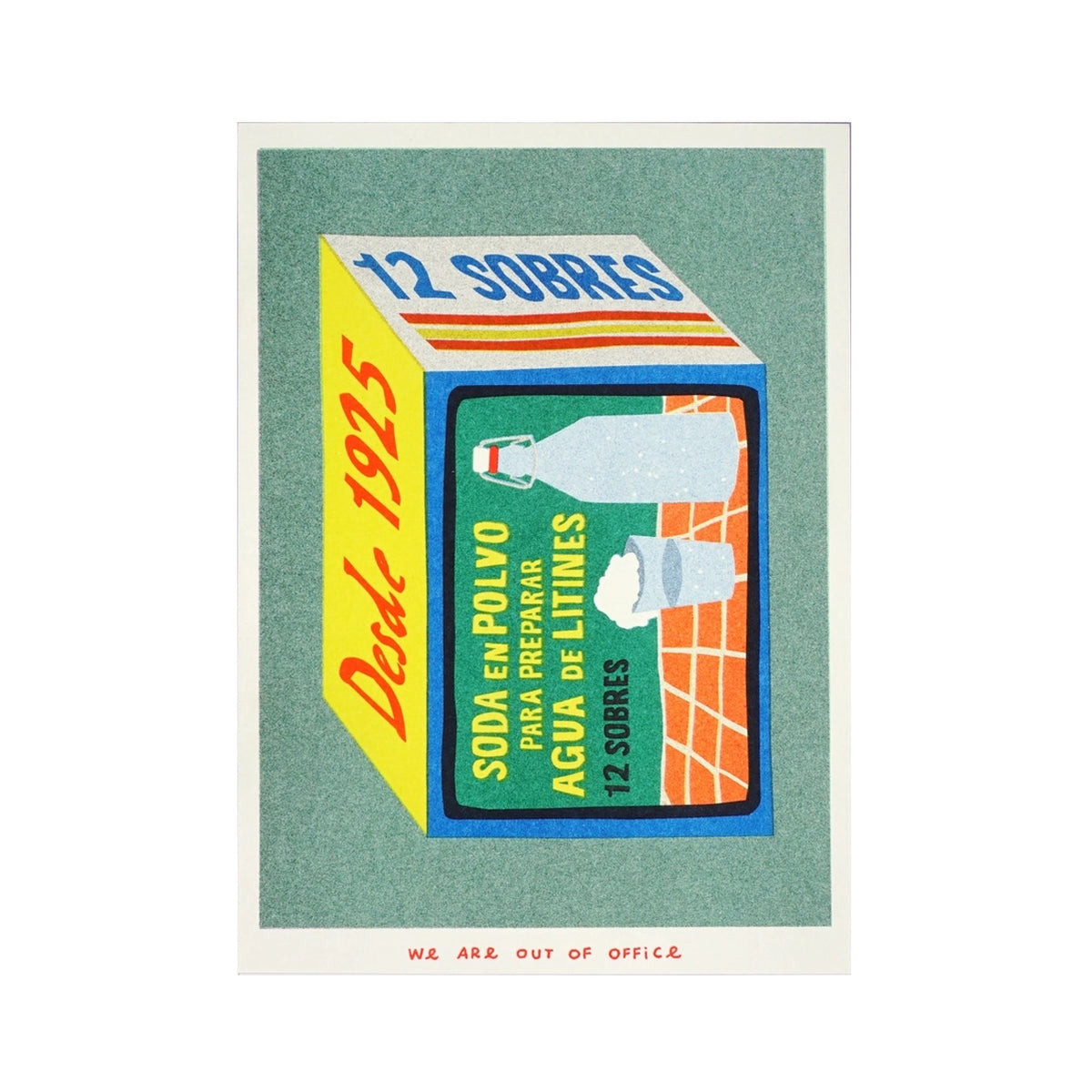 WE ARE OUT OF OFFICE Soda en Polvo Print