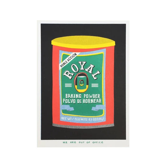 WE ARE OUT OF OFFICE Baking Powder Print